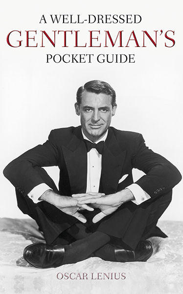 Книги о мужском стиле «A Well‑Dressed Gentleman’s Pocket Guide», Оскар Лениус