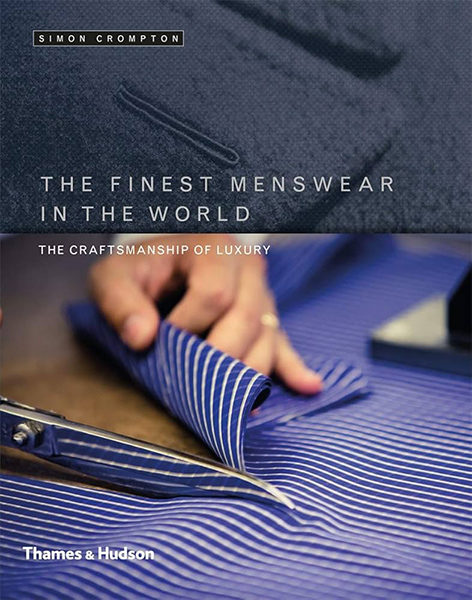 Книги о мужском стиле «The Finest Menswear in the World», Саймон Кромптон