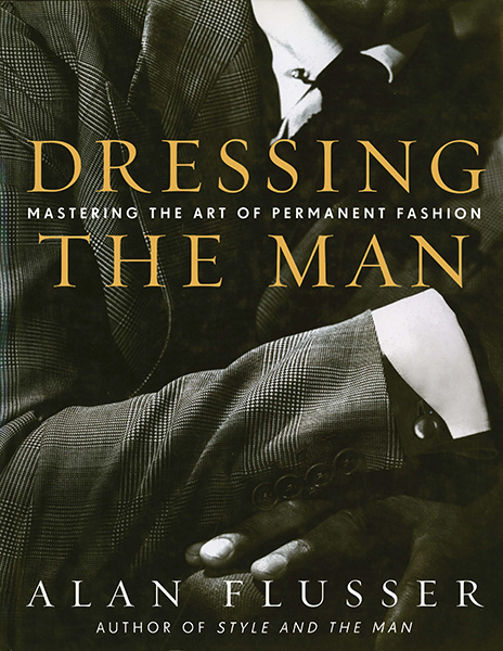 Книги о мужском стиле «Dressing the Man», Алан Флюссер